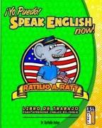 Yo Puedo! Speak English Now: ESL Libro de trabajo para aprender Ingles bilingue