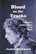 Blood On The Tracks: Dylan's masterpiece in blue