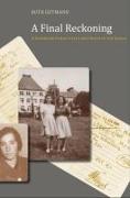 A Final Reckoning: A Hannover Family's Life and Death in the Shoah