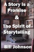 A Story is a Promise & The Spirit of Storytelling