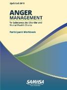 Anger Management for Substance Use Disorder and Mental Health Clients - Participant Workbook (Updated 2019)