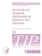 Screening and Assessing Adolescents For Substance Use Disorders - TIP 31