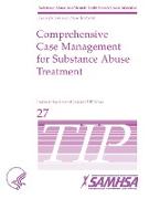 Comprehensive Case Management for Substance Abuse Treatment - TIP 27