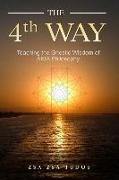 The 4th Way: Teaching the Gnostic Wisdom of Akia Philosophy