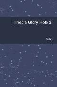 I Tried a Glory Hole 2