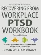 Recovering from Workplace PTSD Workbook