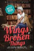 Wings and Broken Things: Paranormal Cozy Mystery