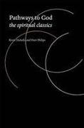 Pathways to God: The Spiritual Classics