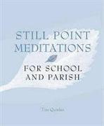 Still Point Meditations: For School and Parish