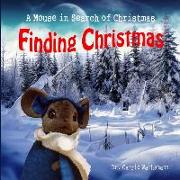 Finding Christmas: A Mouse in Search of Christmas