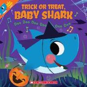 Trick or Treat, Baby Shark!: Doo Doo Doo Doo Doo Doo (a Baby Shark Book)