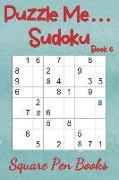 Puzzle Me... Sudoku Book 6