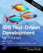 iOS Test-Driven Development by Tutorials (First Edition): Learn Real-World Test-Driven Development