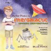 Parker Plum and the Intergalactic Space Detective: A Story about Acceptance, Compassion, and Uncommon Behaviors Volume 3