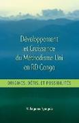 Développement et Croissance du Methodisme Uni en RD Congo: Origines, Défis, et Possibilitiés