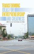 Transforming Ideas for Entrepreneurship and Greatness