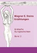 Wagner E. Steins Erzählungen II