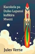 Kucokela pa Dziko Lapansi kufikira Mwezi: From the Earth to the Moon, Chichewa edition