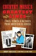 Country Music's Greatest Lines: Lyrics, Stories and Sketches from American Classics