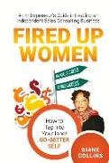 Fired Up Women: An Entrepreneur's Guide in Leading an Independent Sales Consulting Business