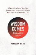 Wisdom Comes: Life's Lessons Learned