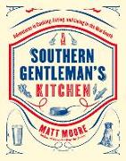 Southern Living a Southern Gentleman's Kitchen: Adventures in Cooking, Eating, and Living in the New South