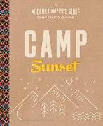 Camp Sunset: A Modern Camper's Guide to the Great Outdoors
