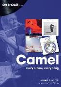 Camel: Every Album, Every Song (On Track)