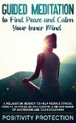 Guided Meditation to Find Peace and Calm Your Inner Mind