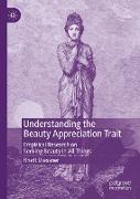 Understanding the Beauty Appreciation Trait