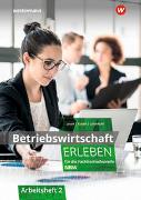 Betriebswirtschaft erleben 2. Arbeitsheft. Fachhochschulreife Nordrhein-Westfalen