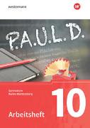 P.A.U.L. D. - Persönliches Arbeits- und Lesebuch Deutsch - Für Gymnasien in Baden-Württemberg u.a