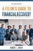 A Felon's Guide to Financial Recovery