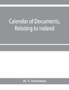 Calendar of documents, relating to Ireland, preserved in Her Majesty's Public Record Office, London 1293- 1301