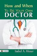 How and When to Be Your Own Doctor