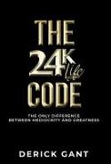 The 24k Life Code