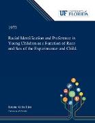 Racial Identification and Preference in Young Children as a Function of Race and Sex of the Experimenter and Child