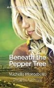 Beneath the Pepper Tree: A Belle Hamilton Novel Book 3