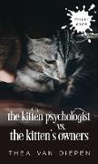 The Kitten Psychologist Versus The Kitten's Owners