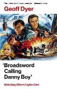 'broadsword Calling Danny Boy': Watching 'where Eagles Dare'