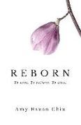 Reborn: To heal. To believe. To love