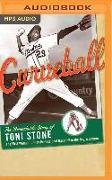 Curveball: The Remarkable Story of Toni Stone, the First Woman to Play Professional Baseball in the Negro League