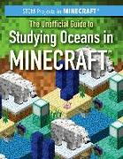The Unofficial Guide to Studying Oceans in Minecraft(r)