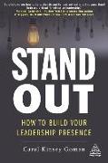 Stand Out: How to Build Your Leadership Presence