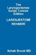 The Laryngectomee Guide Turkish Edition LARENJEKTOM¿ REHBER¿