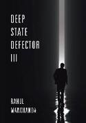 Deep State Defector Iii