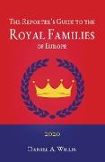 The 2020 Reporter's Guide to the Royal Families of Europe
