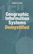 Geographic Information Systems Demystified