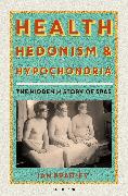 Health, Hedonism and Hypochondria