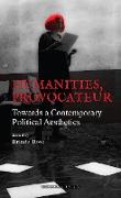 Humanities, Provocateur: Towards a Contemporary Political Aesthetics